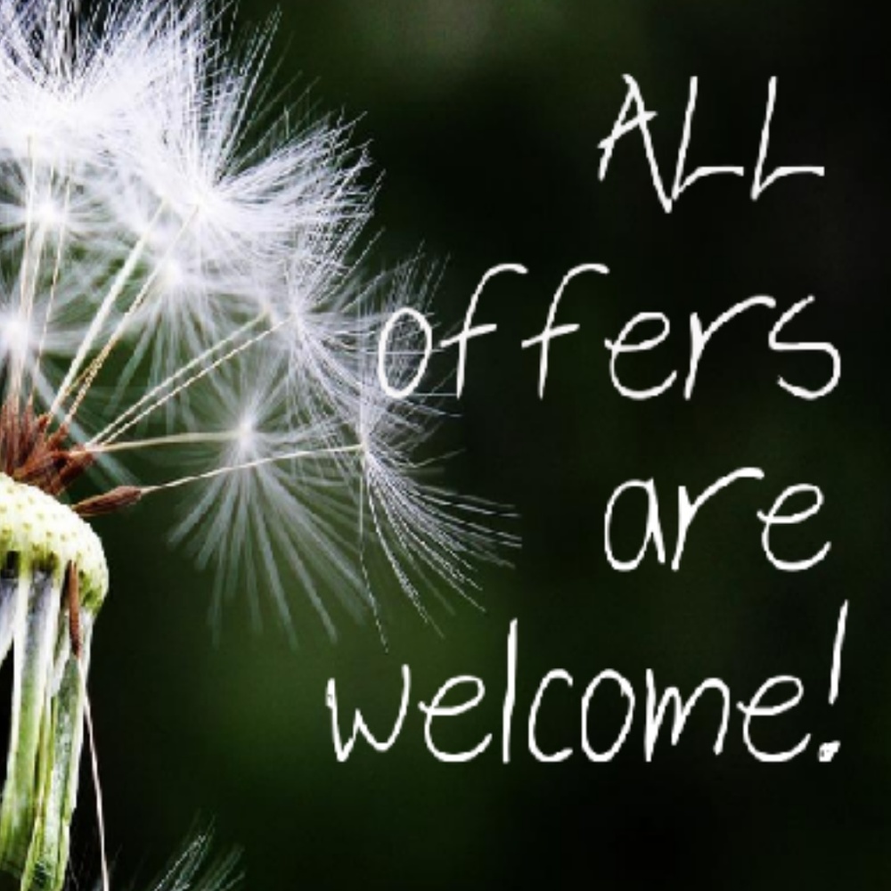 I will consider ALL offers!